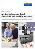 Medientechnologe Druck - Qualifikationen und Kompe