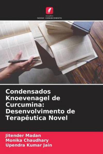 Condensados Knoevenagel de Curcumina: Desenvolvimento de Terapêutica Novel
