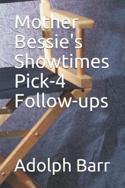 Mother Bessie’s Showtimes Pick-4 Follow-Ups