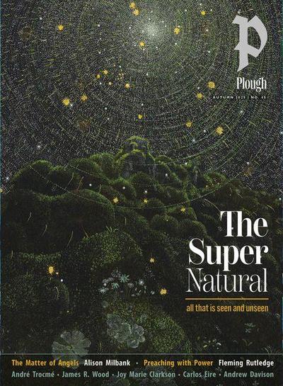 Plough Quarterly No. 45 - The Supernatural