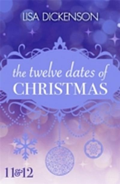 Twelve Dates of Christmas: Dates 11 and 12