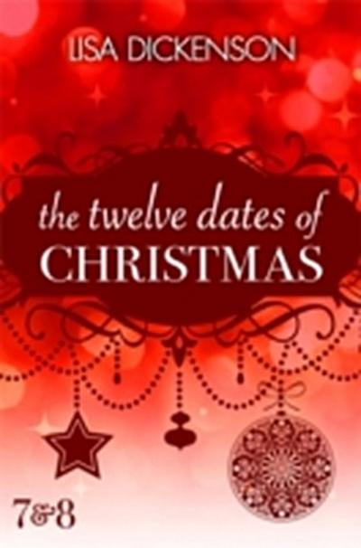 Twelve Dates of Christmas: Dates 7 and 8