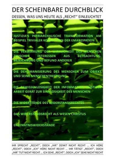 DER GNADENLOSE GLAUBE / DER SCHEINBARE DURCHBLICK DESSEN, WAS UNS HEUTE ALS "RECHT" EINLEUCHTET