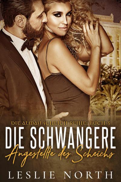 Die Schwangere Angestellte des Scheichs (Die Almasi Scheich, #3)