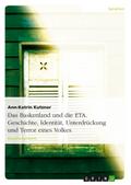 Das Baskenland und die ETA. Geschichte, Identität,