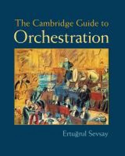 The Cambridge Guide to Orchestration