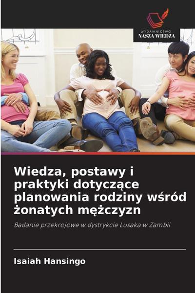 Wiedza, postawy i praktyki dotycz¿ce planowania rodziny w¿ród ¿onatych m¿¿czyzn