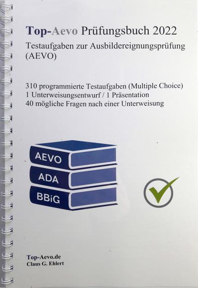 Top-Aevo Prüfungsbuch 2022 - Übungsaufgaben zur Ausbildereignungsprüfung