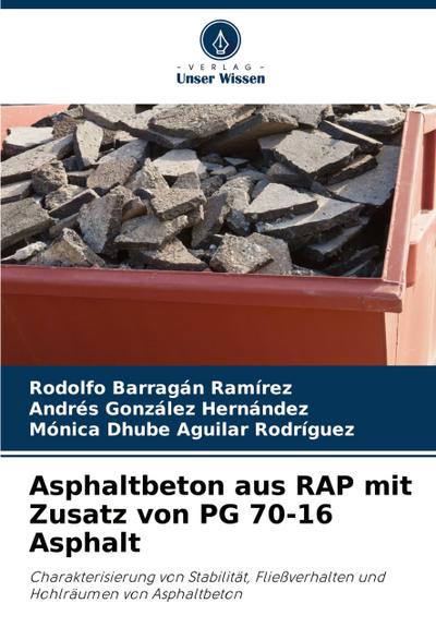 Asphaltbeton aus RAP mit Zusatz von PG 70-16 Asphalt