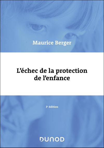 L’échec de la protection de l’enfance - 3e éd