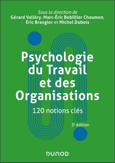 Psychologie du Travail et des Organisations : 120 notions clés - 3e éd.