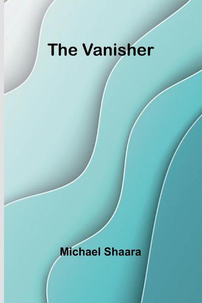 The Vanisher