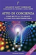 Atto di coscienza - Come reciti la tua realtà e come puoi reinterpretarla