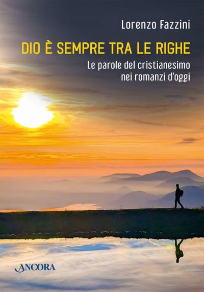 Dio è sempre fra le righe. Le parole del cristianesimo nei romanzi di oggi