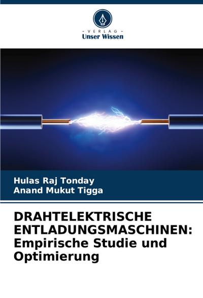 DRAHTELEKTRISCHE ENTLADUNGSMASCHINEN: Empirische Studie und Optimierung