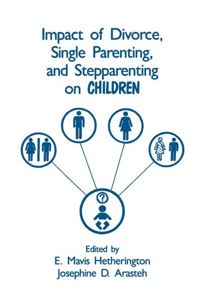 Impact of Divorce, Single Parenting and Stepparenting on Children