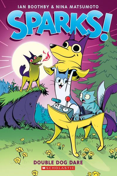 Sparks! Double Dog Dare: A Graphic Novel (Sparks! #2)