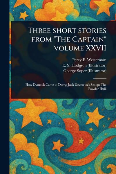 Three Short Stories From "The Captain" Volume XXVII