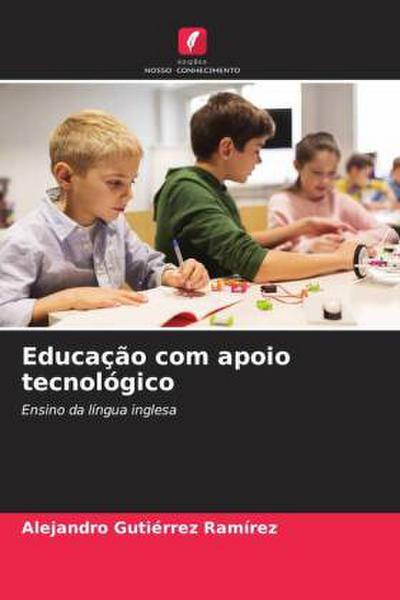Educação com apoio tecnológico