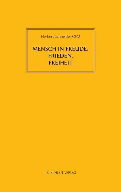 Schneider OFM, P: Mensch in Freude, Frieden, Freiheit