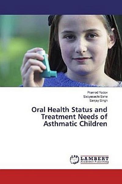Oral Health Status and Treatment Needs of Asthmatic Children