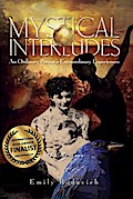 Mystical Interludes: An Ordinary Person’s Extraordinary Experiences
