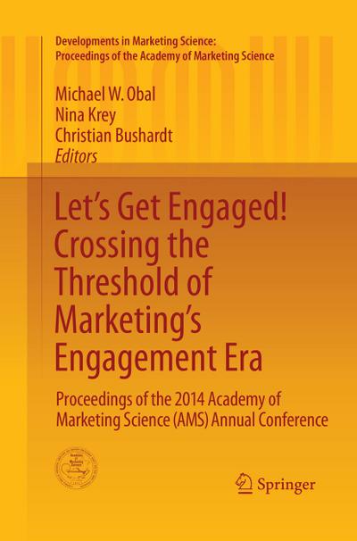 Let’s Get Engaged! Crossing the Threshold of Marketing¿s Engagement Era