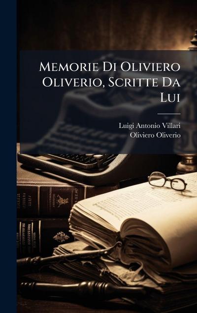 Memorie Di Oliviero Oliverio, Scritte Da Lui