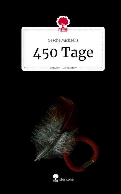 450 Tage. Life is a Story - story.one