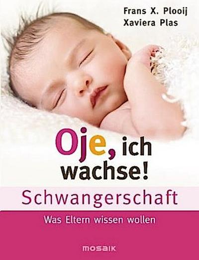 Oje, ich wachse! Schwangerschaft