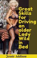 How to Get an older Lady Wild in Bed