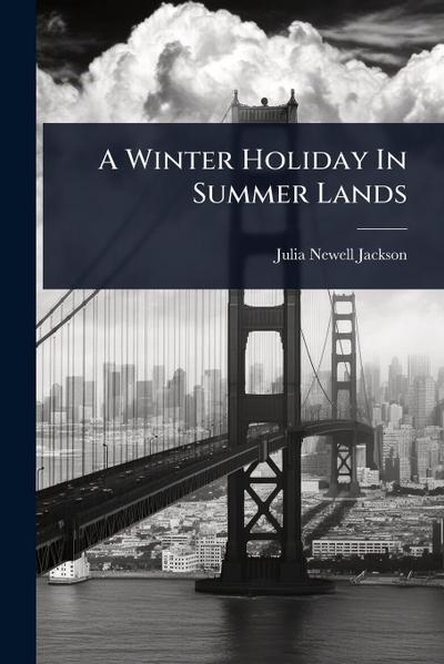 A Winter Holiday In Summer Lands