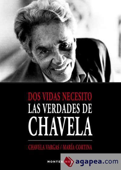 Dos vidas necesito : las verdades de Chavela