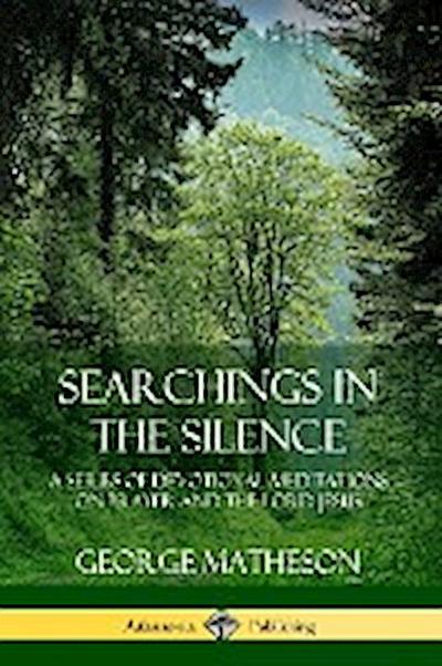 Searchings in the Silence
