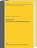 Haftung der Eisenbahnverkehrsunternehmen - Rüdiger Schmidt-Bendun