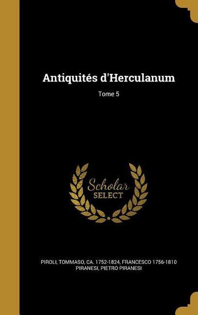 Antiquités d’Herculanum; Tome 5