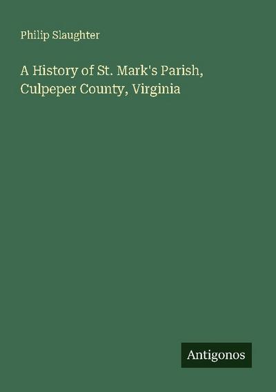 A History of St. Mark’s Parish, Culpeper County, Virginia