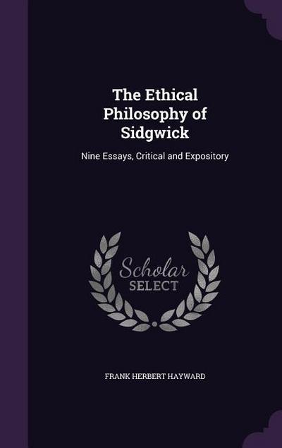 The Ethical Philosophy of Sidgwick