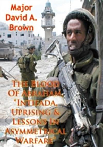 Blood Of Abraham, &quote;Intifada, Uprising & Lessons In Asymmetrical Warfare&quote;