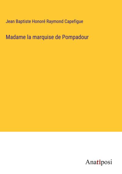 Madame la marquise de Pompadour