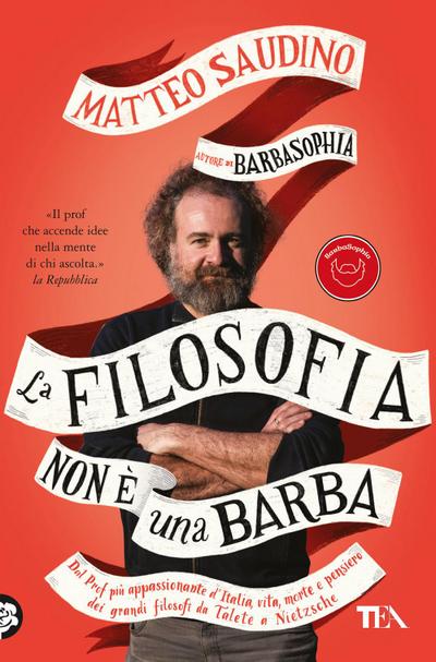 La filosofia non è una barba. Dal prof più appassionante d’Italia vita, morte e pensiero dei grandi filosofi da Talete a Nietzsche