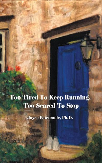 Too Tired To  Keep Running  Too Scared To Stop