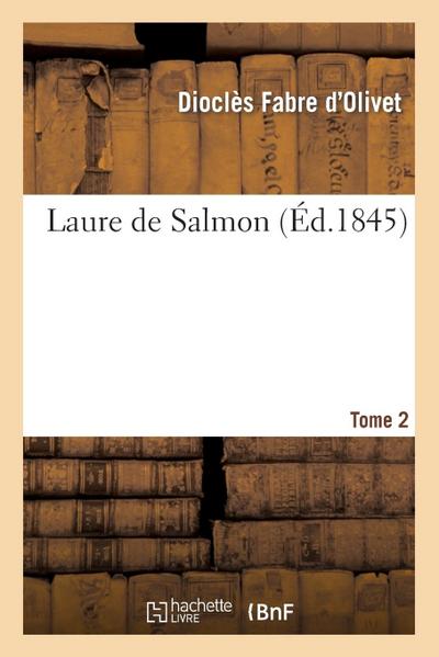 Laure de Salmon. Tome 2