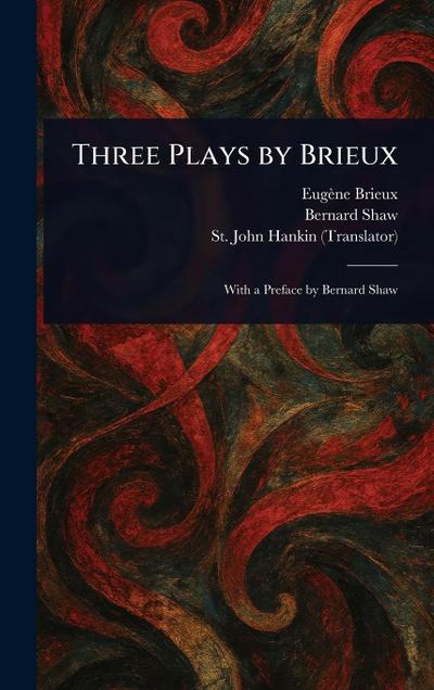 Three Plays by Brieux