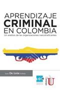 Aprendizaje criminal en Colombia. Un análisis de las organizaciones narcotraficantes