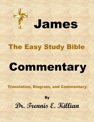 James: The Easy Study Bible Commentary (The Easy Study Bible Commentary Series, #59)