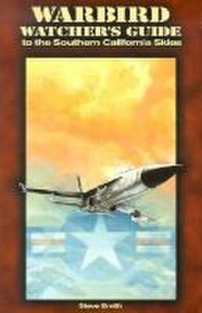 Warbird Watcher’s Guide to the Southern California Skies