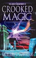 Crooked Magic (The Land of Enchantment, #3)