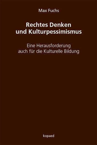 Rechtes Denken und Kulturpessimismus
