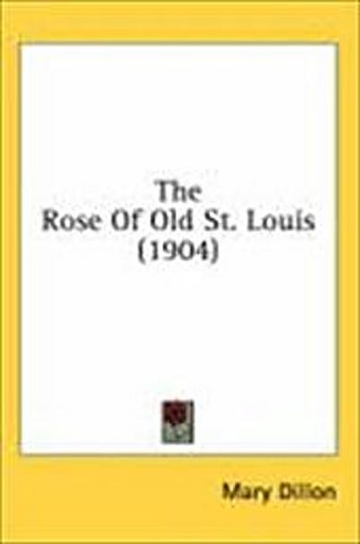 The Rose Of Old St. Louis (1904)
